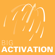 Big Activation